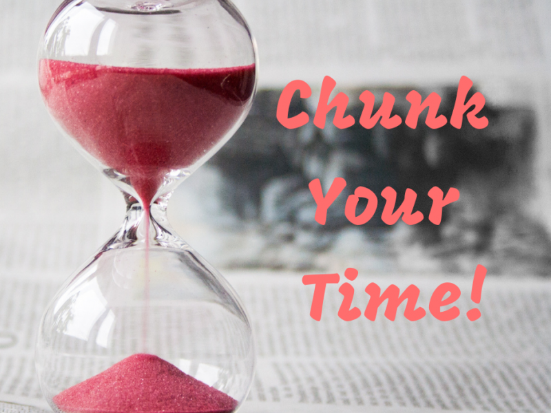 An hourglass with the words "chunk your time"